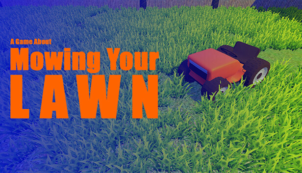 A Game About Mowing Your Lawn
