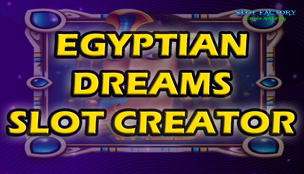 Slotfactory - Egyptian Dreams - Slot Creator