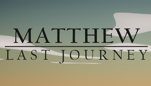 Matthew: Last Journey