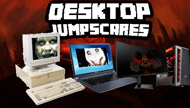 Desktop Jumpscares