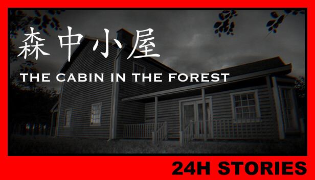 24H Stories: The Cabin In The Forest