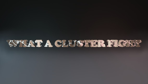 What a Cluster Fight
