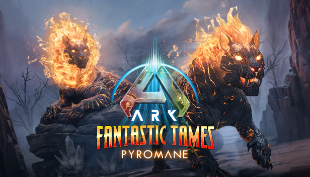 ARK Fantastic Tames - Pyromane