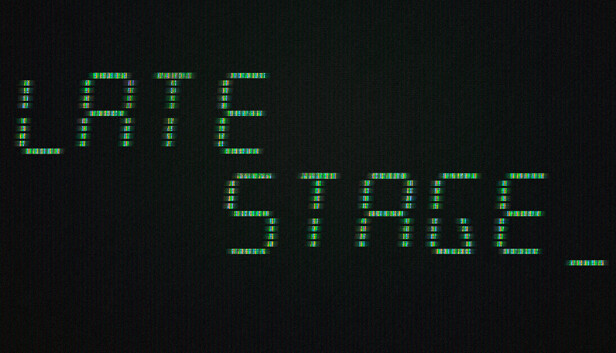 LATE STAGE