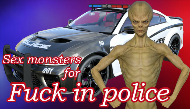 Sex monsters for Fuck in police