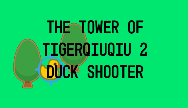 The Tower Of TigerQiuQiu 2 - Duck Shooter