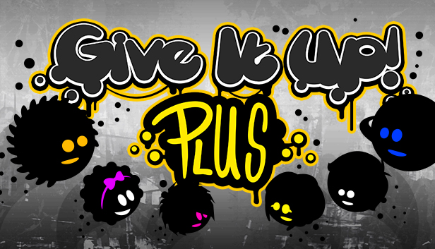 Give It Up! Plus / 永不言弃 PLUS