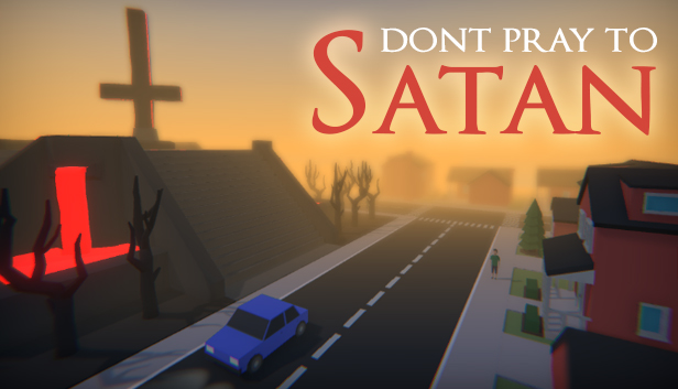 Don't Pray To Satan