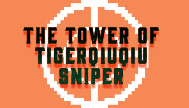 The Tower Of TigerQiuQiu Sniper