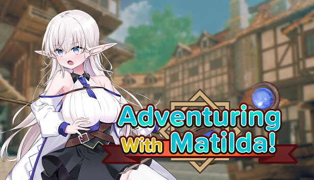 Adventuring With Matilda!