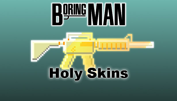Boring Man: Holy Weapon Skins