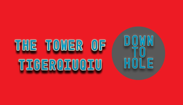 The Tower Of TigerQiuQiu Down To Hole