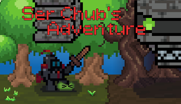 Ser Chub's Adventure