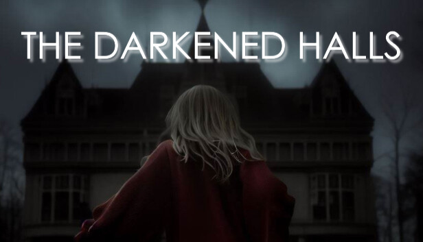 The Darkened Halls