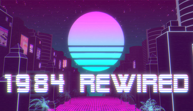 1984 Rewired