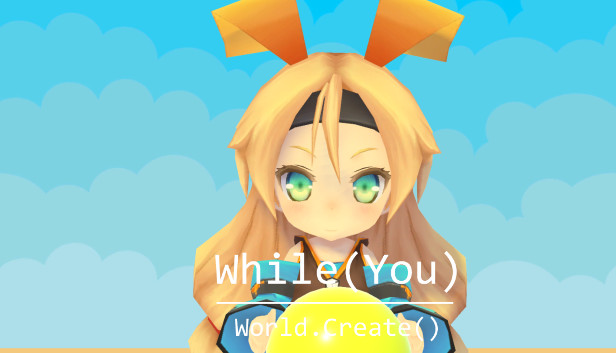 While (You) World.Create()