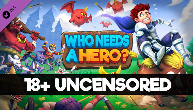 Who Needs a Hero? - 18+ Uncensored DLC
