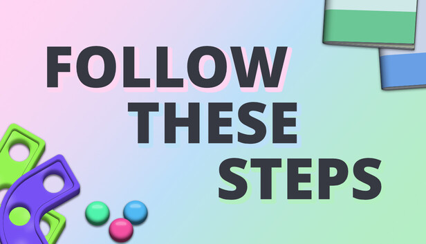 Follow These Steps