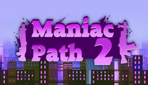 Maniac Path 2