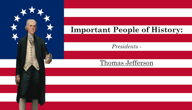 Important People of History: Presidents - Thomas Jefferson