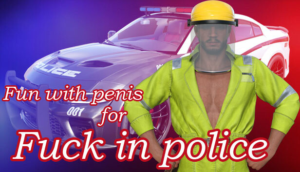 Fun with penis for Fuck in police
