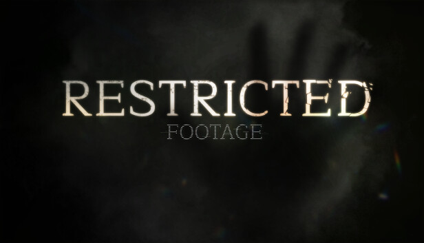 Restricted Footage