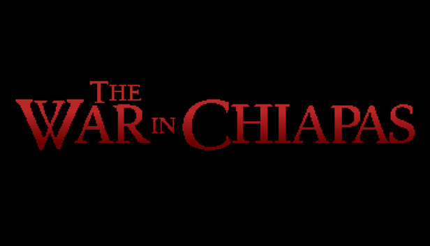 The War in Chiapas