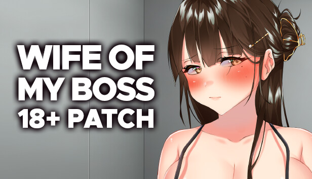Wife of My Boss - 18+ Patch