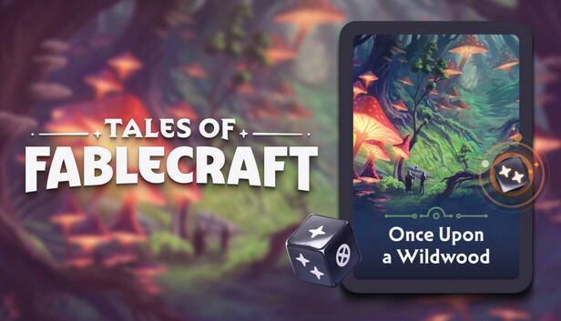 Tales of Fablecraft - Once Upon a Wildwood Adventure