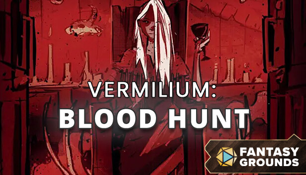 Fantasy Grounds - Vermilium: Blood Hunt