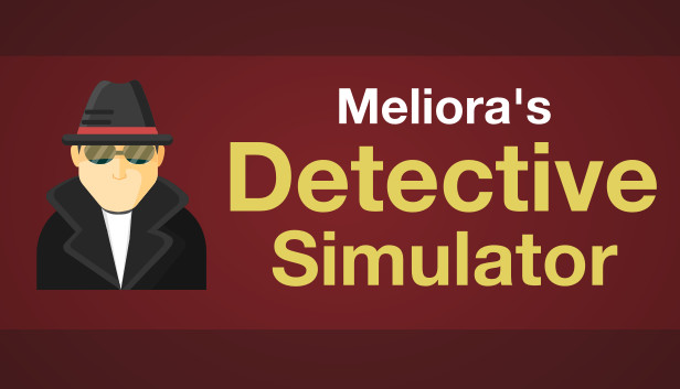 Meliora’s Detective Simulator