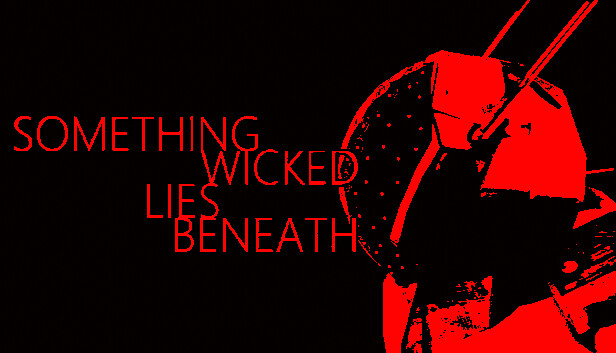 Something Wicked Lies Beneath