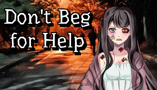 Don't Beg for Help