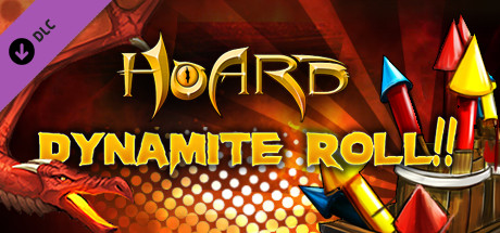 HOARD: Dynamite Roll!