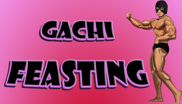 Gachi Feasting
