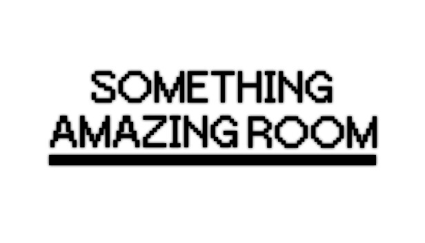 SOMETHING AMAZING ROOM
