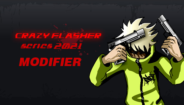 Crazy Flasher Series 2021 MODIFIER