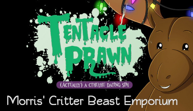 Tentacle Prawn: (Actually) A Cthulhu Dating Sim: Morris' Critter Beast Emporium