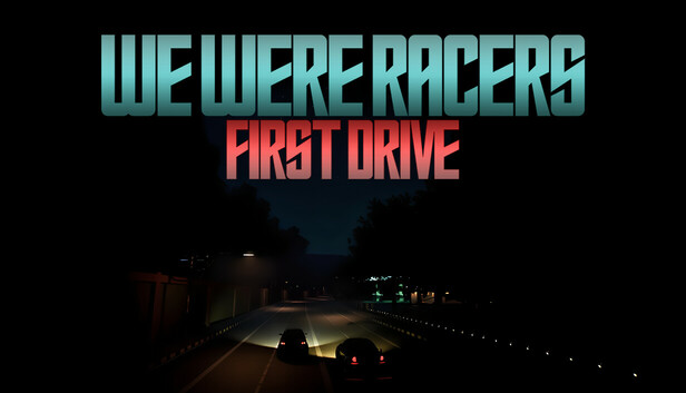 We Were Racers: First Drive