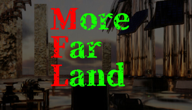 More Far Land