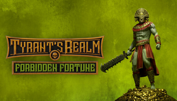 Tyrant's Realm - Forbidden Fortune