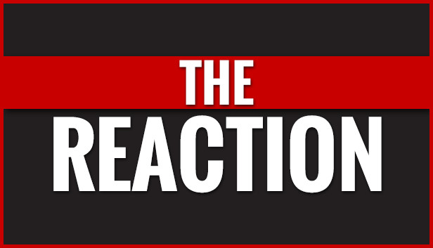 The Reaction