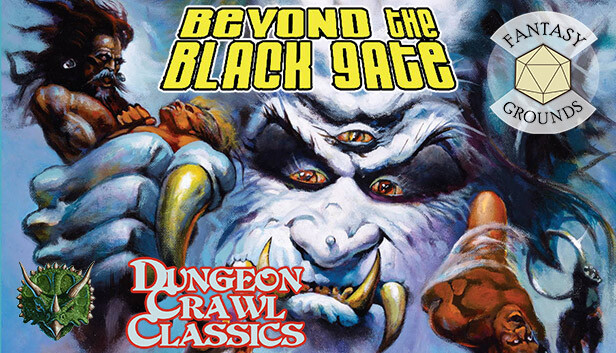 Fantasy Grounds - Dungeon Crawl Classics #72: Beyond the Black Gate