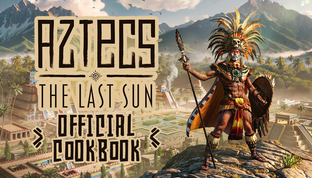 Aztecs: The Last Sun - Official Cookbook