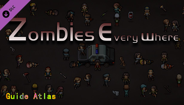 末日竟在我身边 - Zombies Everywhere - 攻略图集 - Guide Atlas