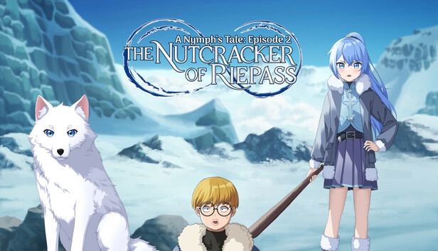 The Nutcracker of Riepass (Nymph's Tale ep 2)
