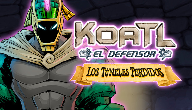 Koatl el Defensor: Los túneles perdidos