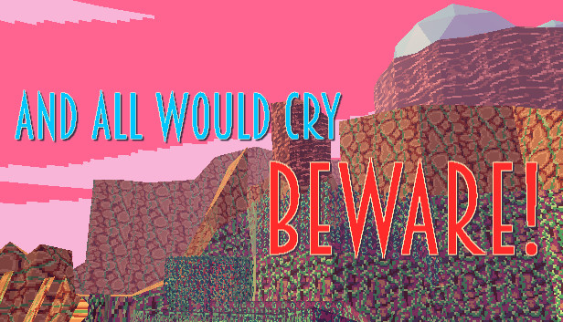 And All Would Cry Beware!