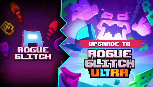 Upgrade Rogue Glitch to Rogue Glitch Ultra
