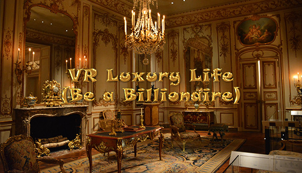 VR Luxury Life (Be a Billionaire)